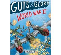 Guts & Glory: World War II: 3 (Guts & Glory, 3)