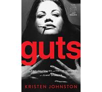 Guts: The Endless Follies and Tiny Triumphs of a Giant Disaster