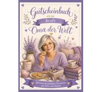 Gutscheinbuch für die beste Oma der Welt: 20 liebevoll gestaltete Gutscheine plus 5 Gutscheine zum Selbstgestalten mit Herz und Humor (Gutscheinbücher für Herzensmenschen)