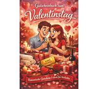 Gutscheinbuch, Liebe zum Einlösen: Ein romantisches Gutscheinbuch für unvergessliche Momente, kleine Gesten voller Zuneigung und gemeinsame Zeit, die ... Liebe nicht nur zu sagen, sondern zu zeigen.