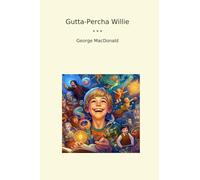 Gutta-Percha Willie (Classic Books)