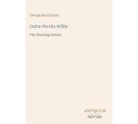 Gutta-Percha Willie: The Working Genius