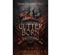 Gutterborn - In der Gosse geboren: Erben des Aufstands - Band 1 | Mit wunderschönem Farbschnitt