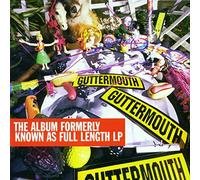 Guttermouth - The Album Formerly Known As Full Length