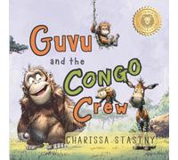 Guvu and the Congo Crew: The Power of Cooperation (Tumbleberry Tales)