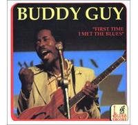 Guy, Buddy - First Time I Met The Blue [Import]