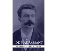Guy De Maupassant: The Complete Short Stories (book Center) (ebook)