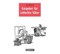 Guy Delisle Volker Zimmer Ratgeber für schlechte Väter: Graphic N (Tapa blanda)