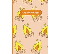 Guy Fawkes Night Orange Fireworks Notebook 6" x 9" A5 120 Lined Pages: Notebook For Annual Fireworks Night Plans