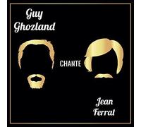 GUY GHOZLAND - GUY GHOZLAND CHANTE JEAN FERRAT