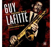 Guy Lafitte - His Tenor Sax & His Orchestra 1954-1959 (2 10'' on 1 CD) + Bonus Tracks