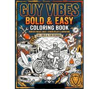 Guy Vibes Bold & Easy Coloring Book: Simple, Relaxing & Masculine Designs for Stress Relief - 50+ Bold Pages of Cool Hobbies Including Sports, Cars, Outdoors, Tech, and More