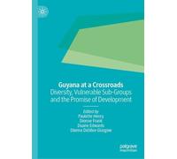 Guyana at a Crossroads: Diversity, Vulnerable Sub-Groups and the Promise of Development