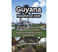 Guyana Reiseführer 2026: Entdecken Sie die ungezähmte Schönheit dieses verborgenen Juwels Südamerikas.