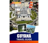 Guyana Travel Guide 2026: Explore Lush Rainforests, Majestic Waterfalls, Rich Wildlife, and Vibrant Local Culture Across South America's Hidden Destination