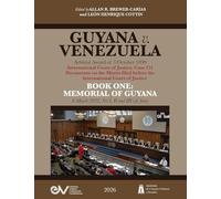 GUYANA v. VENEZUELA. Arbitral Award of 3 October 1899. International Court of Justice, Case 171. Documents on the Merits. BOOK ONE: MEMORIAL OF GUYANA, 8 March 2022, Vols I, II and III (of four),