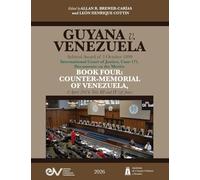 GUYANA v. VENEZUELA. Arbitral Award of 3 October 1899. International Court of Justice, Case 171. Documents on the Merits. BOOK FOUR: COUNTER-MEMORIAL ... 8 April 2024, Vols III and IV (of four),