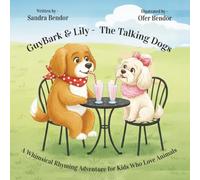 GuyBark & Lily - The talking dogs: A Whimsical Rhyming Tale of Two Talking Dogs