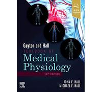 Guyton and Hall Textbook of Medical Physiology (Guyton Physiology)