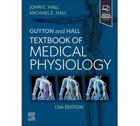 Guyton and Hall Textbook of Medical Physiology (Guyton Physiology)