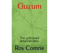 Guzum: The unfinished Jamaican story