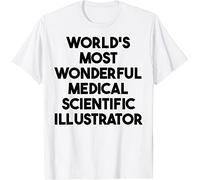 GVSCVS World'S Most Wonderful Medical Scientific Illustrator T-Shirt White(Large)