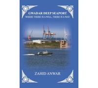 GWADAR DEEP SEAPORT: WHERE THERE IS A WILL, THERE IS A WAY