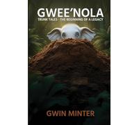 Gwee'Nola: Trunk Tales The Beginning of A Legacy