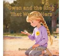 Gwen and the Ring That Wasn’t Hers: - A Children’s Story About Doing What’s Right, Even When It’s Hard