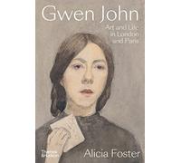 Gwen John: Art and Life in London and Paris