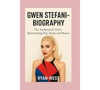 GWEN STEFANI-BIOGRAPHY: The Fashioned- Voice Reinventing Pop, Punk, and Power