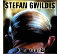 Gwildis, Stefan - Komms Zu Nix