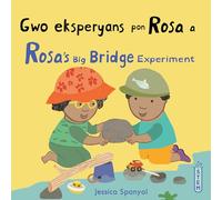 Gwo eksperyans pon Rosa a / Rosa’s Big Bridge Experiment (Haitian Creole Bilingual Edition) (Books4School Editions)