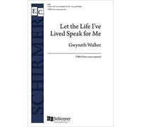 Gwyneth Walker: Let The Life I've Lived Speak For Me (TTBB). Partituras para TTBB, Coral