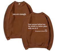GXJIXf You Are Enough Sweatshirt, Dear Person Behind Me Sweatshirt, Mental Health Pullover Top, Autumn Fashion Outfits for Unisex (Coffee,M)