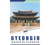 GYEONGJU GUIDA DI VIAGGIO 2026: Esplorare l'antica capitale della Corea del Sud: una guida pratica ai siti storici, alle esperienze culturali e alla cucina locale di Gyeongju.