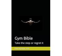 Gym Bible: Take the step or regret it