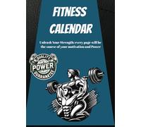 Gym Calendar: Track Your Workouts and Achieve Your Fitness Goals: Stay consistent, measure progress, and become the strongest version of yourself.