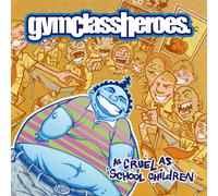 Gym Class Heroes - Gym Class Heroes: As Cruel As School Children (LP) [Vinilo]