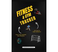 Gym Fitness Log Book: Personal Journal for Workouts, Gym | with Habit and Weight Tracker | 120+ pages | over 200 days