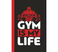 Gym is My Life Logbook: A Daily Training Logbook for Discipline, Strength, and Growth | 6x9, 150 pages | 150 pages to document and track your progress.