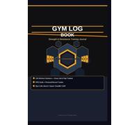Gym Log Book: A Structured Strength Training Journal for Serious Lifters Who Want to Track Sets, Reps, Weights, and Personal Records