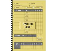 Gym Log Book: Daily Tracker to Record Your Weightlifting Journey and Fitness Achievements / Gym Workout Journal for Men and Women to Record Sets, Reps, and Weight - 110 Pages