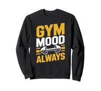 Gym Mood Always - Diseño de Entrenamiento de motivación para Fitness Sudadera