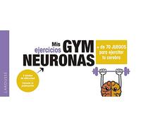 Gym Neuronas – Más de 70 juegos para ejercitar tu cerebro – Larousse
