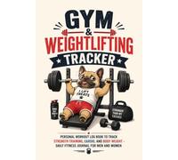 Gym & Weightlifting Tracker: Personal Workout Log Book to Track Strength Training, Cardio, and Body Weight - Daily Fitness Journal for Men and Women