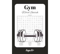 Gym Word Search: 50+ Puzzles Word Searches about the Gym, Exercises, Supplements, and More | 6x9 Inches, 110 Pages | Gift for Gym Enthusiast and Fitness Lovers