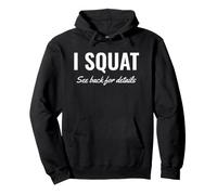 Gym Workout I Squat See Back for Details This Is Why I Squat Sudadera con Capucha