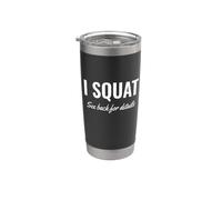 Gym Workout I Squat See Back for Details This Is Why I Squat Vaso térmico de acero inoxidable de doble pared