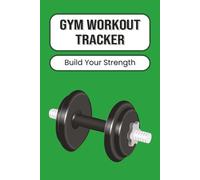 Gym Workout Tracker: Exercise Log & Fitness Journal | Track Strength Training, Cardio, and Personal Records | 100 Pages | 6 x 9 Inches